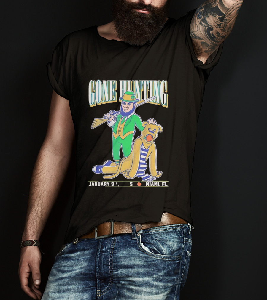 Notre Dame Fighting Irish Gone Hunting January 9 Miami FL T-Shirt