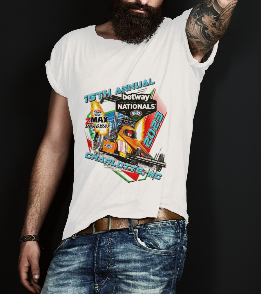15th Annual Betway Carolina Nationals NHRA 2023 Charlotte NC Zmax Dragway T-Shirt