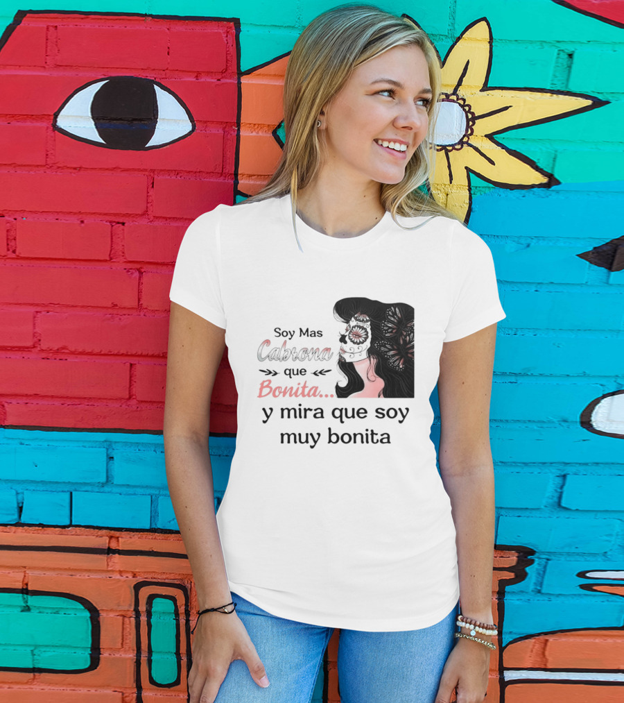 Soy Mas Cabrona Que Bonita Y Mira Que Soy Muy Bonita Girl Butterfly Image T-Shirt