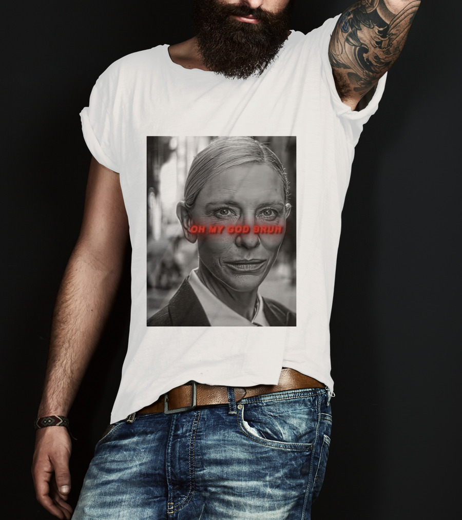 Cate Blanchett Oh My God Bruh Bold Red Text Face T-Shirt