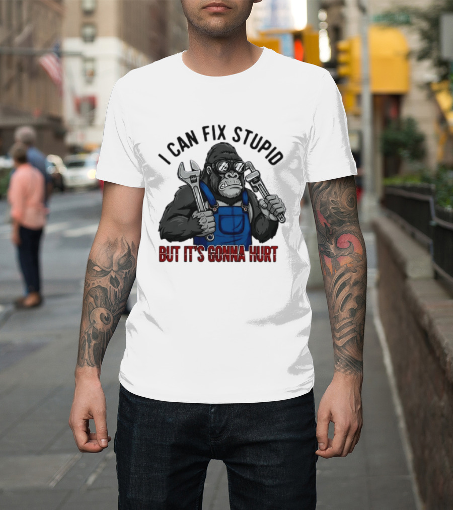 I Can Fix Stupid But It's Gonna Hurt Gorilla Mechanic Wrench وrench T-Shirt