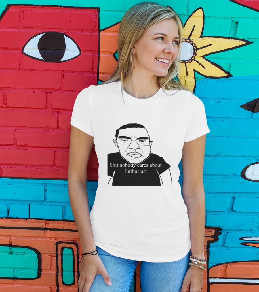Shit About Enthusiast Drawing Style Humor T-Shirt