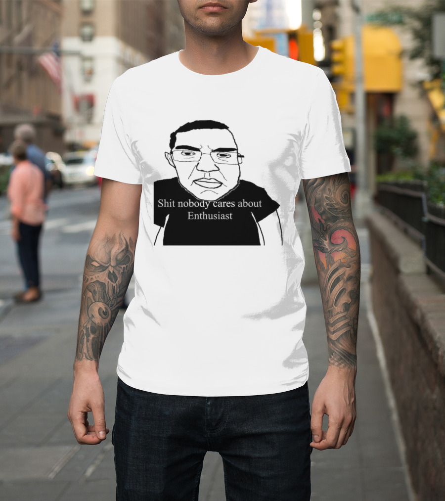 Shit About Enthusiast Drawing Style Humor T-Shirt