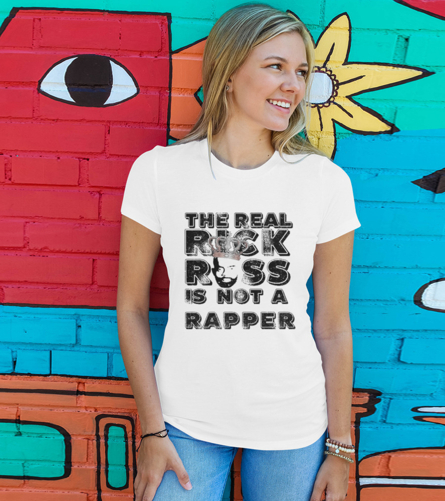 The Real Rick Ross Crown Portrait Is Not A Rapper T-Shirt