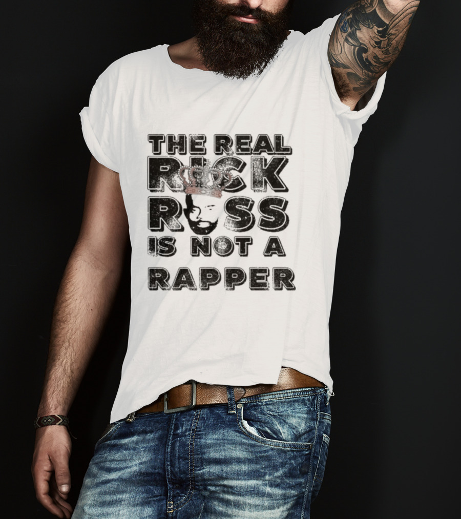 The Real Rick Ross Crown Portrait Is Not A Rapper T-Shirt