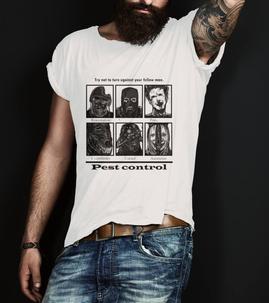 Try Not To Fear Against Your Fellow Man Horror Characters Pest Control T-Shirt
