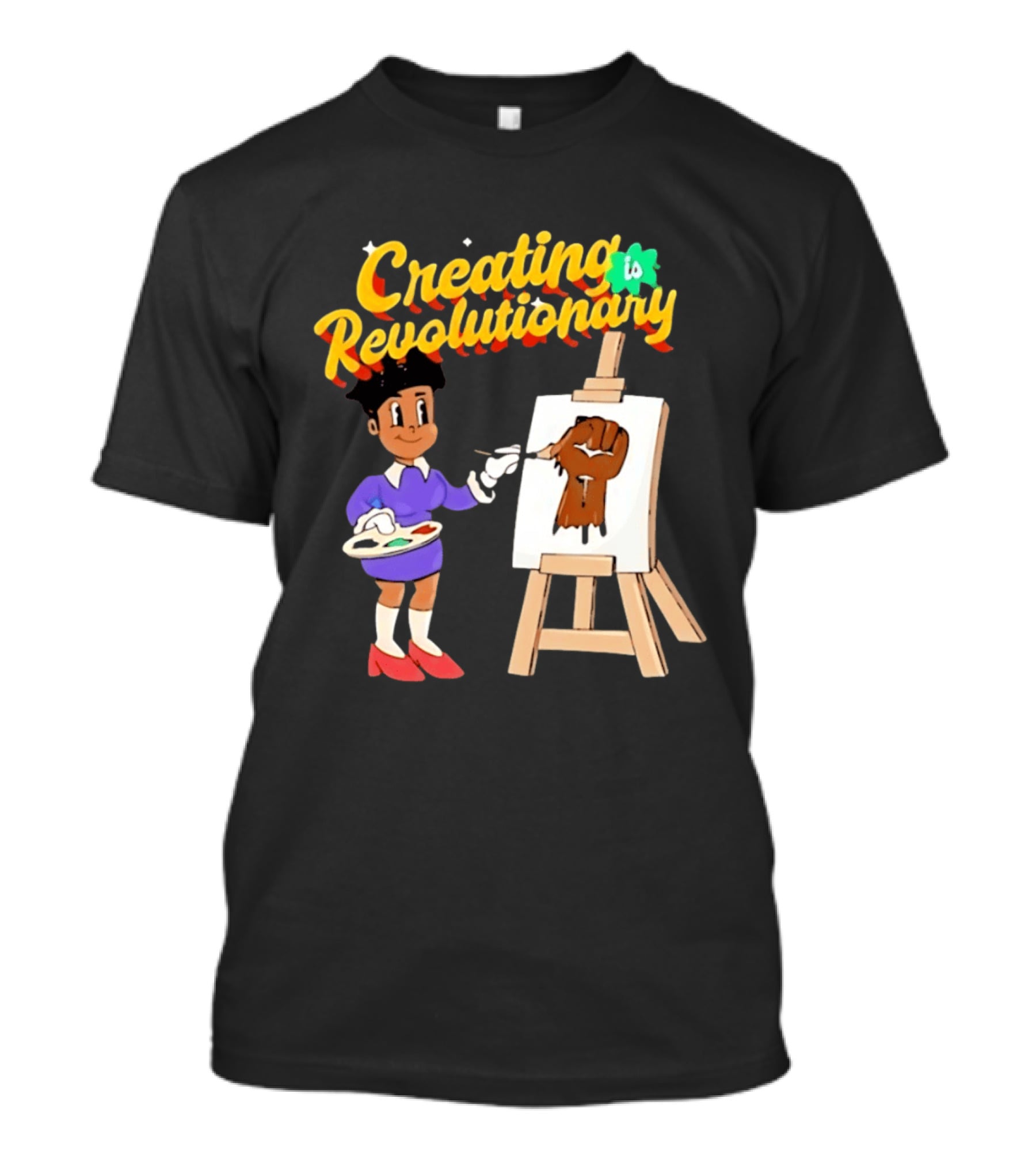 Creating Is Revolutionary Black Power Fist Painting T-Shirt