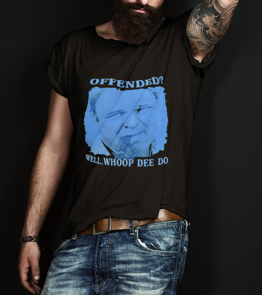 Offended Well Whoop Dee Do James Gandolfini T-Shirt