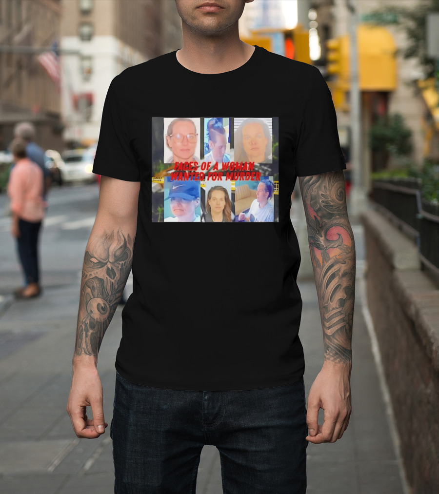 Faces Of A Woman Wanted For Murder True Crime Investigation T-Shirt