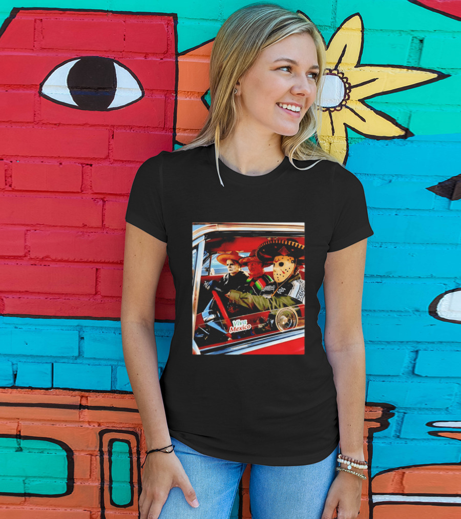 Michael Myers Freddy Krueger Jason Voorhees In Sombreros Viva Mexico T-Shirt
