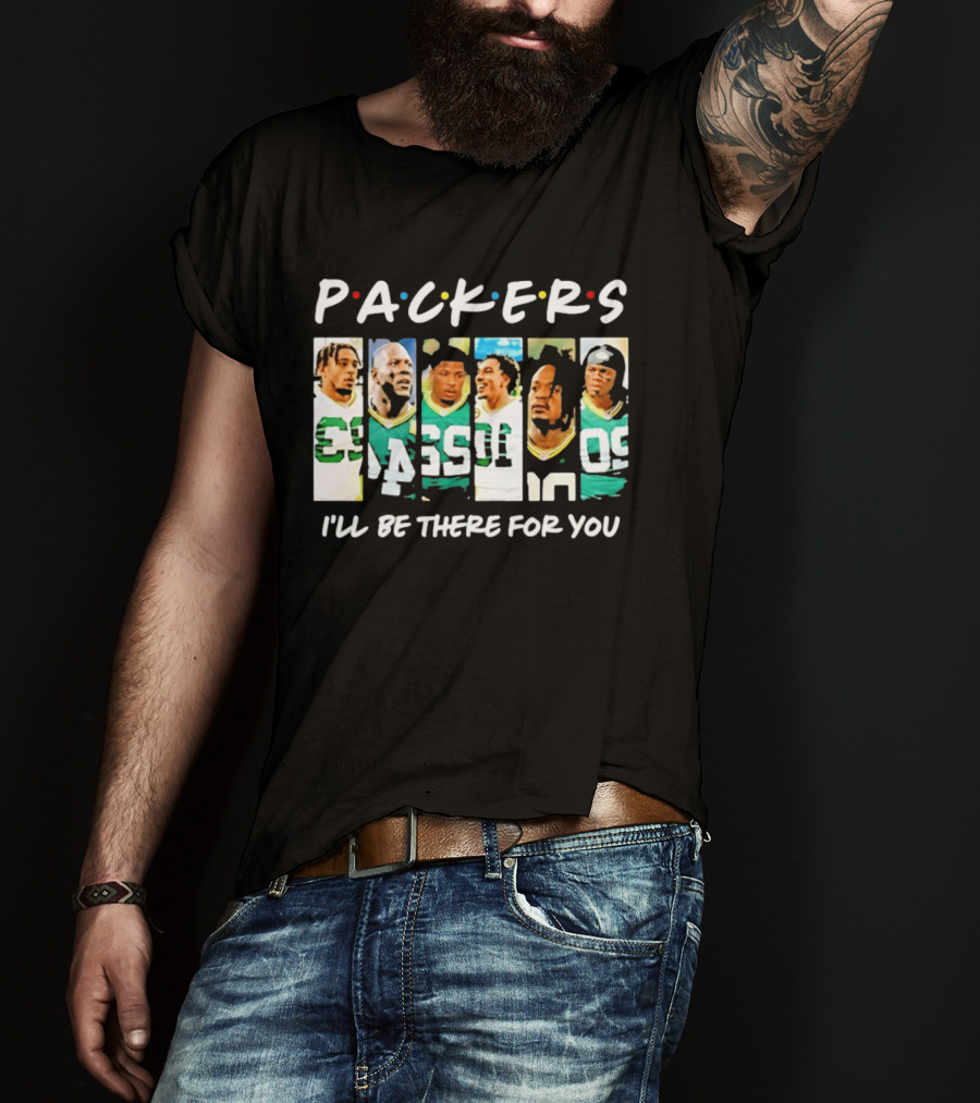 Packers I'll Be There For You Football Players T-Shirt