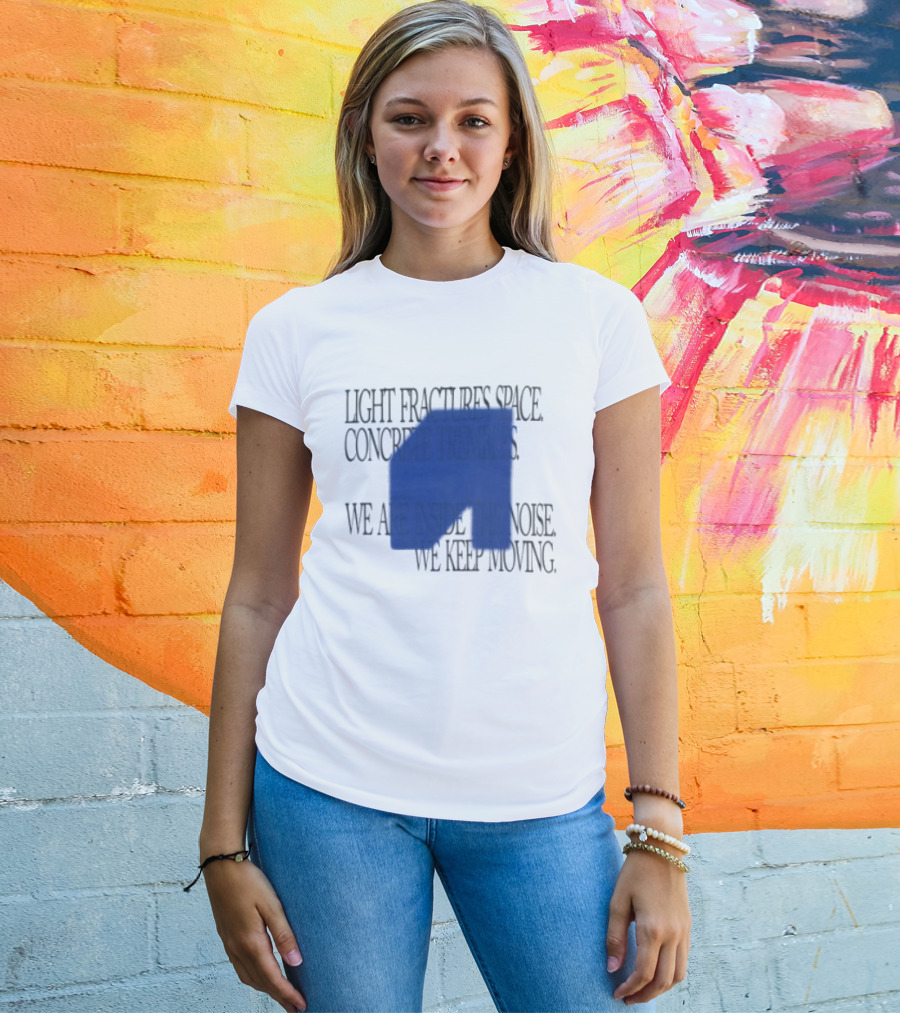 Awakenings Store Light Fractures Space Concrete Trembles We Are Inside The Noise We Keep Moving White Oversized T-Shirt