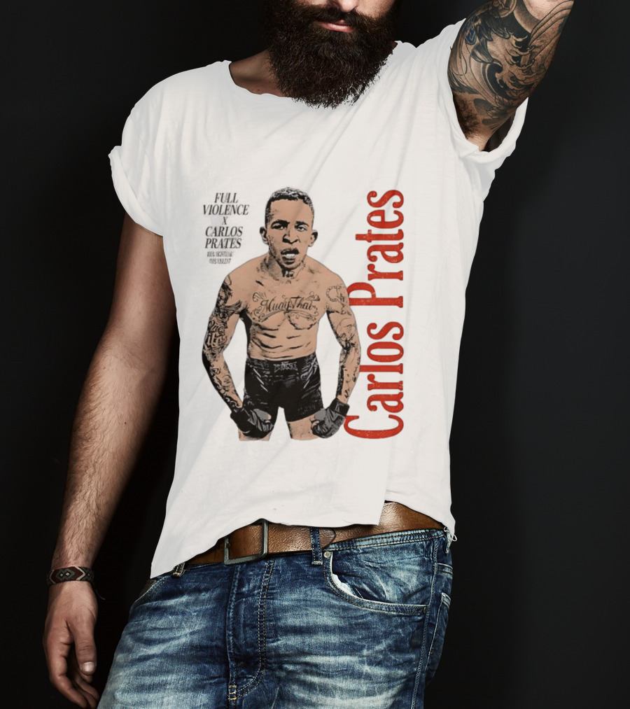 Carlos Prates Muay Thai Full Violence 100 Percent Nightmare T-Shirt