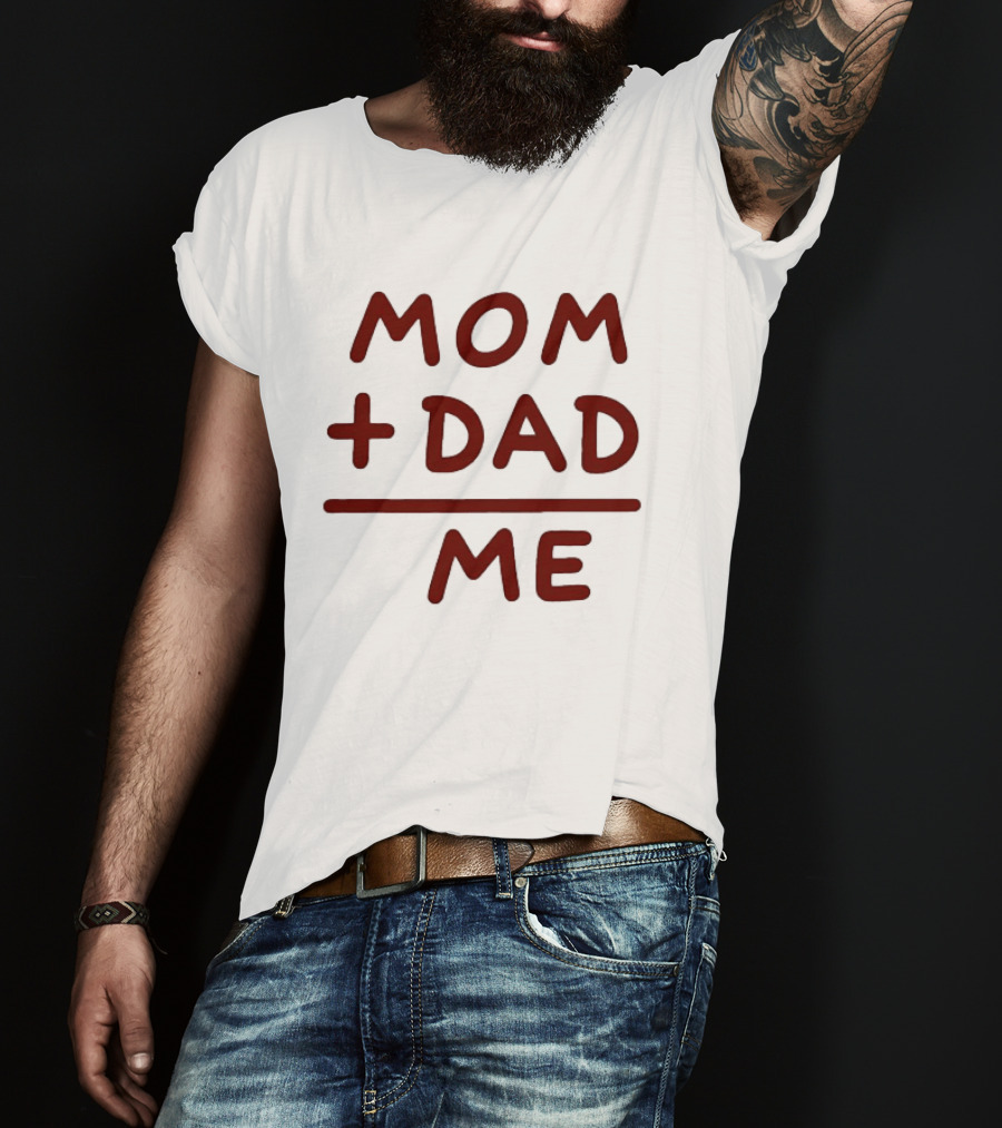 Mom Dad Me Family Parents Baby Equation T-Shirt
