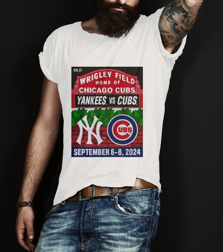 MLB Wrigley Field New York Yankees Vs Chicago Cubs September 6 8 2024 T-Shirt