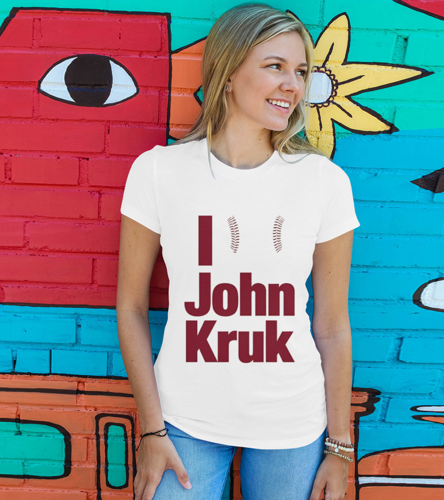I Love John Kruk Baseball Philadelphia Phillies T-Shirt