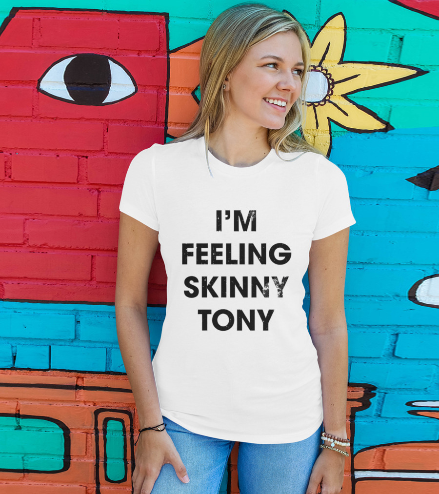 I'm Feeling Skinny Tony Heavyweights Comedy T-Shirt