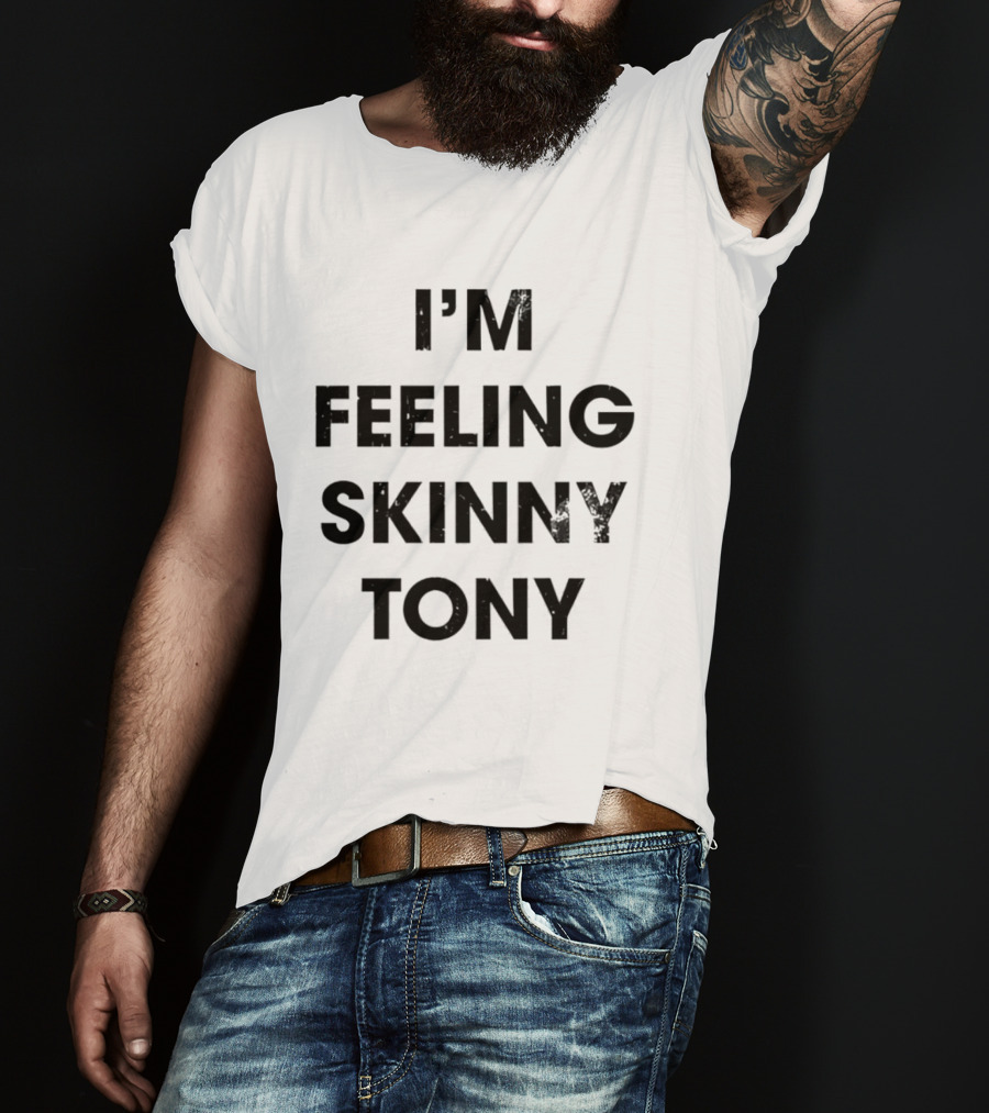 I'm Feeling Skinny Tony Heavyweights Comedy T-Shirt