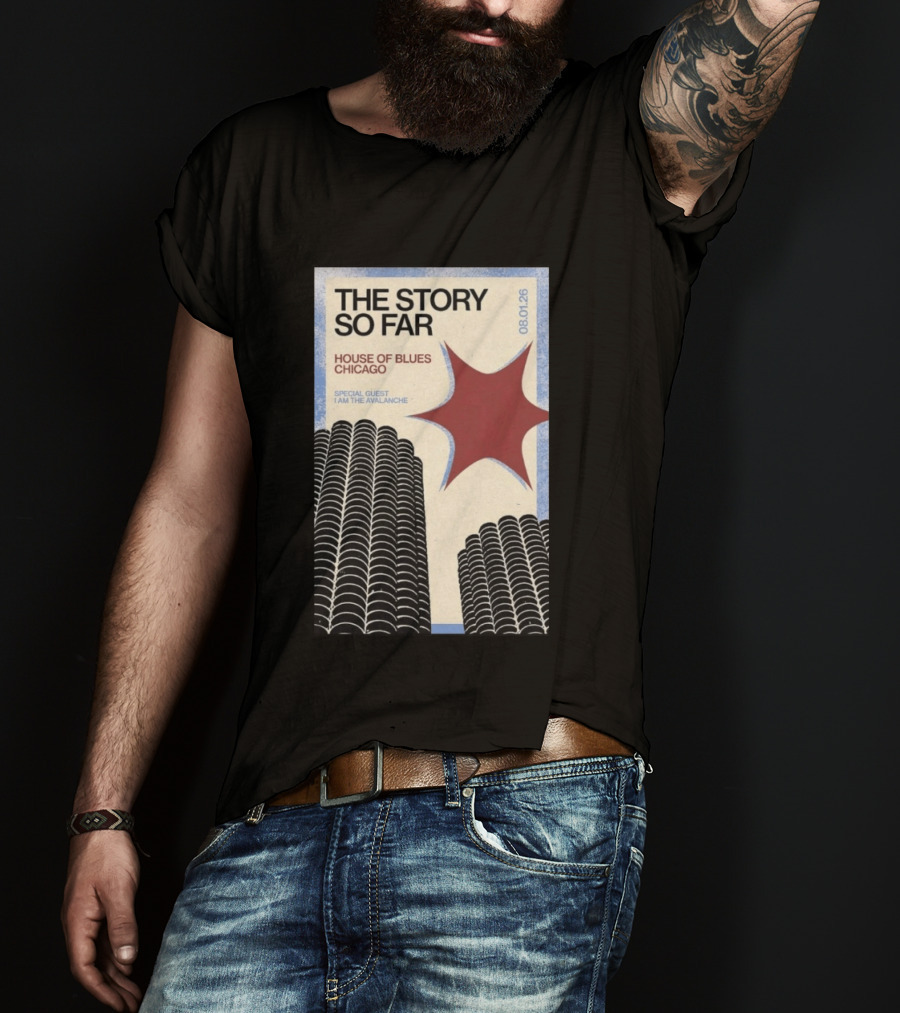 The Story So Far House Of Blues Chicago August 1 2026 Special Guest I Am The Avalanche T-Shirt