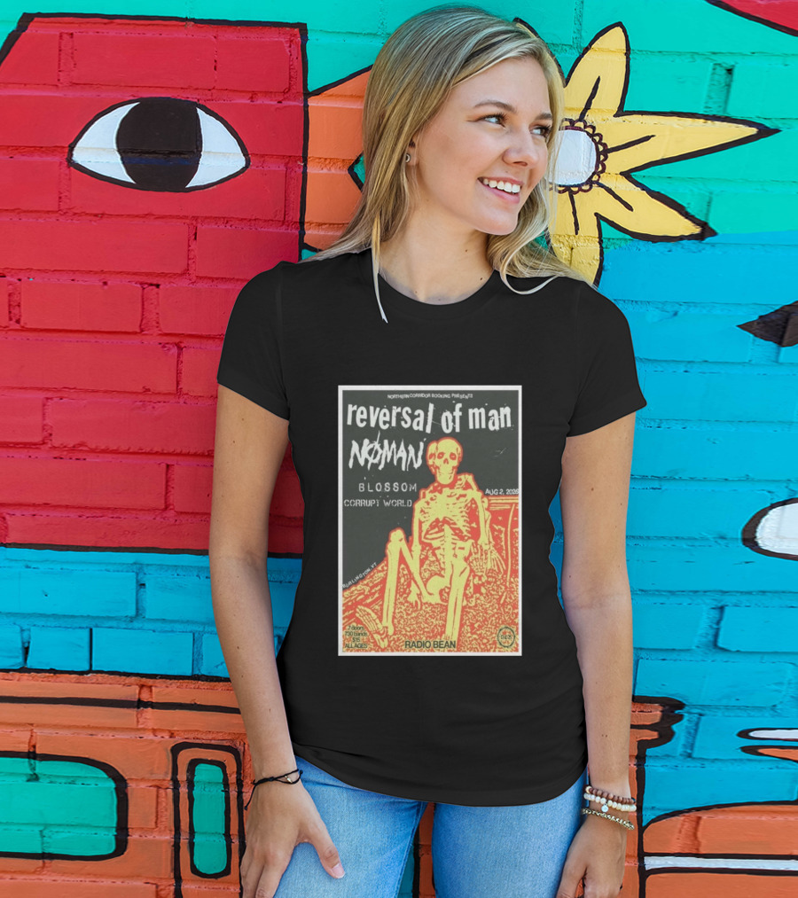 Reversal Of Man No Man Blossom Corrupt World Burlington VT Aug 2 2026 Radio Bean T-Shirt