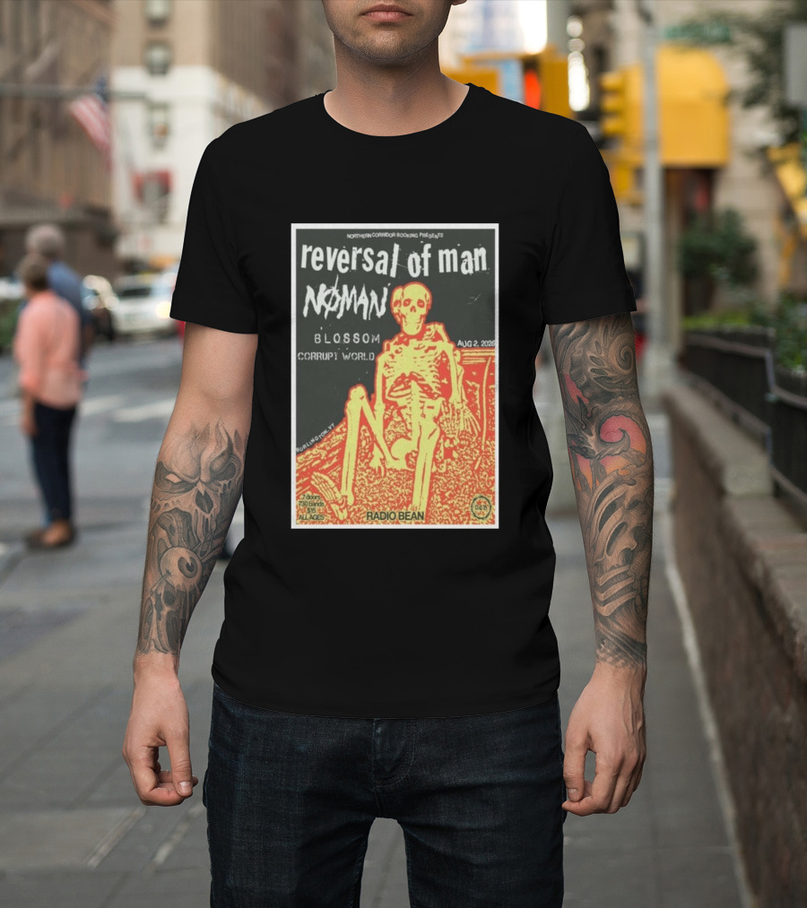 Reversal Of Man No Man Blossom Corrupt World Burlington VT Aug 2 2026 Radio Bean T-Shirt