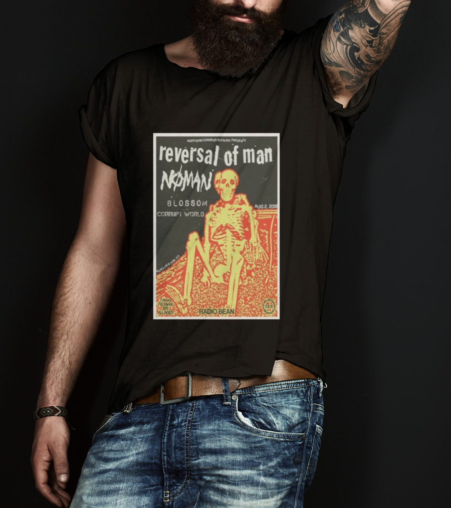 Reversal Of Man No Man Blossom Corrupt World Burlington VT Aug 2 2026 Radio Bean T-Shirt