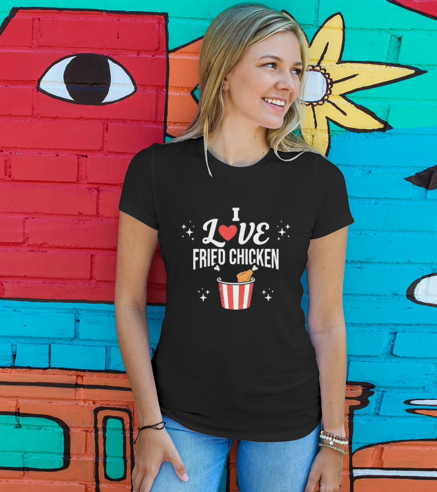 I Love Fried Chicken Food Lover Bucket T-Shirt