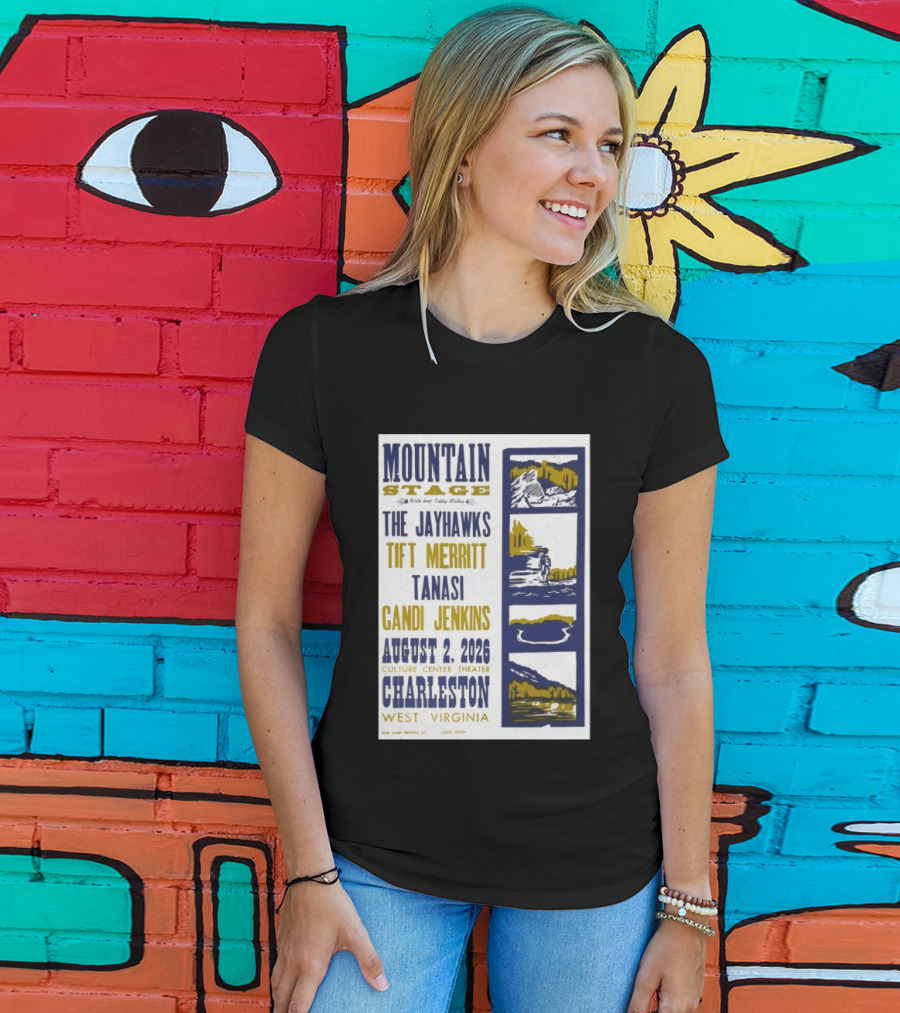 Mountain Stage The Jayhawks Tift Merritt Tanasi Candi Jenkins August 2 2026 Charleston West Virginia T-Shirt