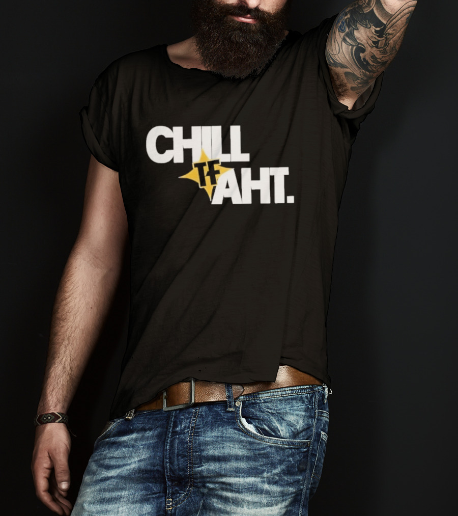 Original Chill Tf Aht Pittsburgh Steelers Football 2026 T-Shirt