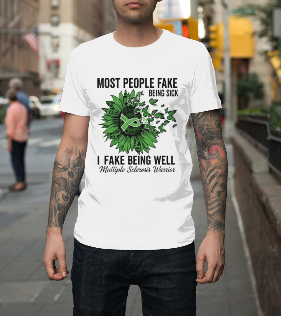 Most People Fake Being Sick I Fake Being Well T-Shirt