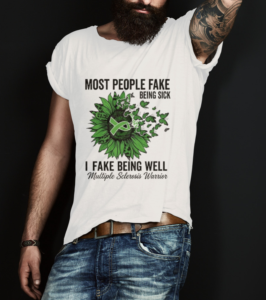 Most People Fake Being Sick I Fake Being Well T-Shirt