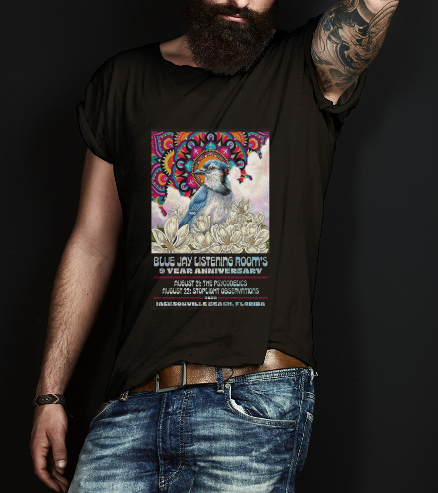 Blue Jay Listening Room's 9 Year Anniversary August 21 The Psycodelics August 22 Stoplight Observations 2026 Jacksonville Beach Florida T-Shirt