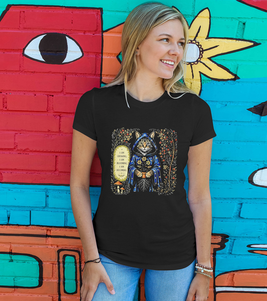 I Am Growing I Am Blooming I Am Becoming Wizard Cat Enchanted Blooms Nature Magic T-Shirt