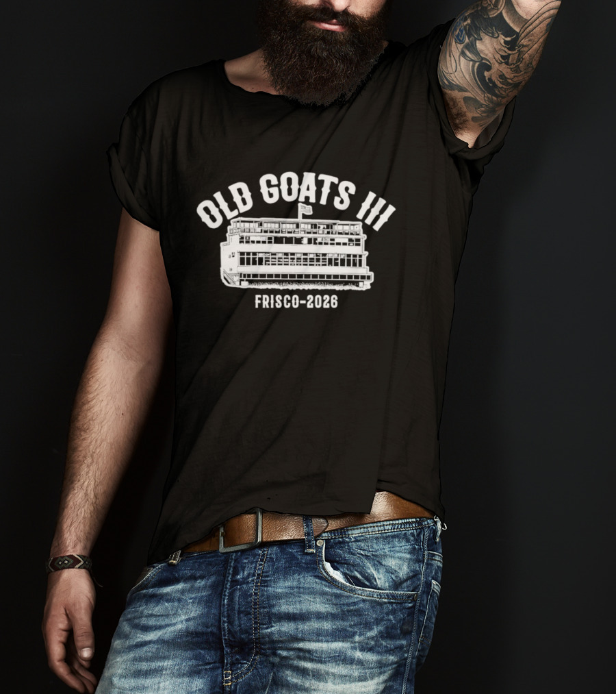 Old Goats III Frisco 2026 Boat Ferry T-Shirt