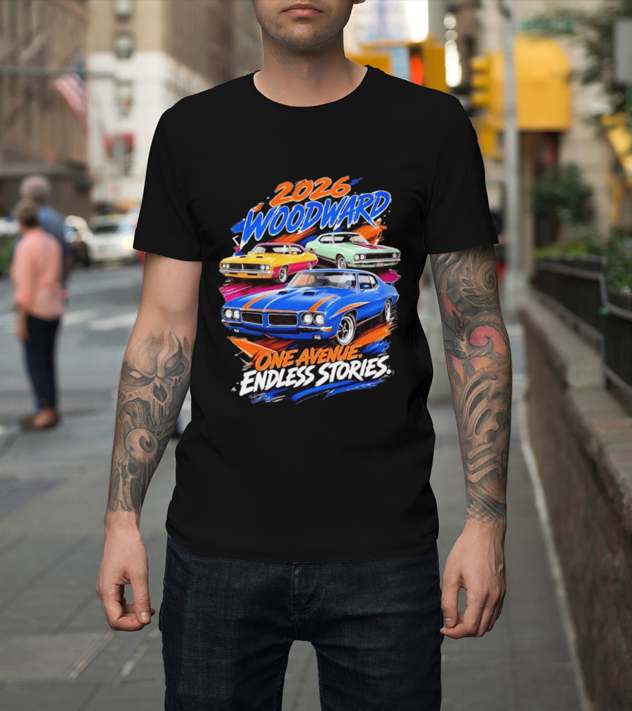 2026 Woodward One Avenue Endless Stories Muscle Car T-Shirt