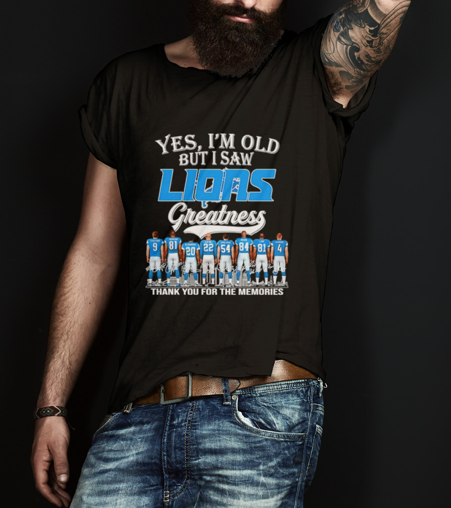 Yes I'm Old But I Saw Lions Greatness Thank You For The Memories T-Shirt