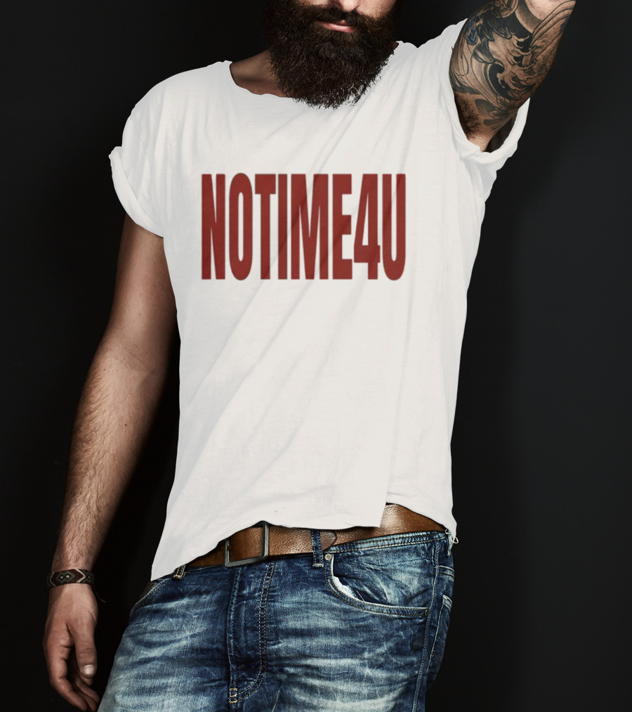 No Time 4 U Minimalist T-Shirt