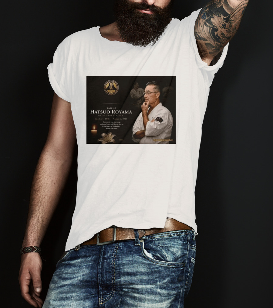 Kaicho Hatsuo Royama Kyokushin Kan March 31 1948 August 3 2026 Legacy Lives On T-Shirt