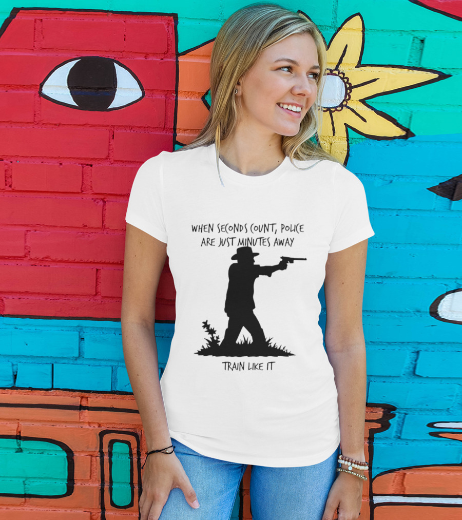 When Seconds Count Police Are Just Minutes Away Train Like It Silhouette Gunman In Grass T-Shirt