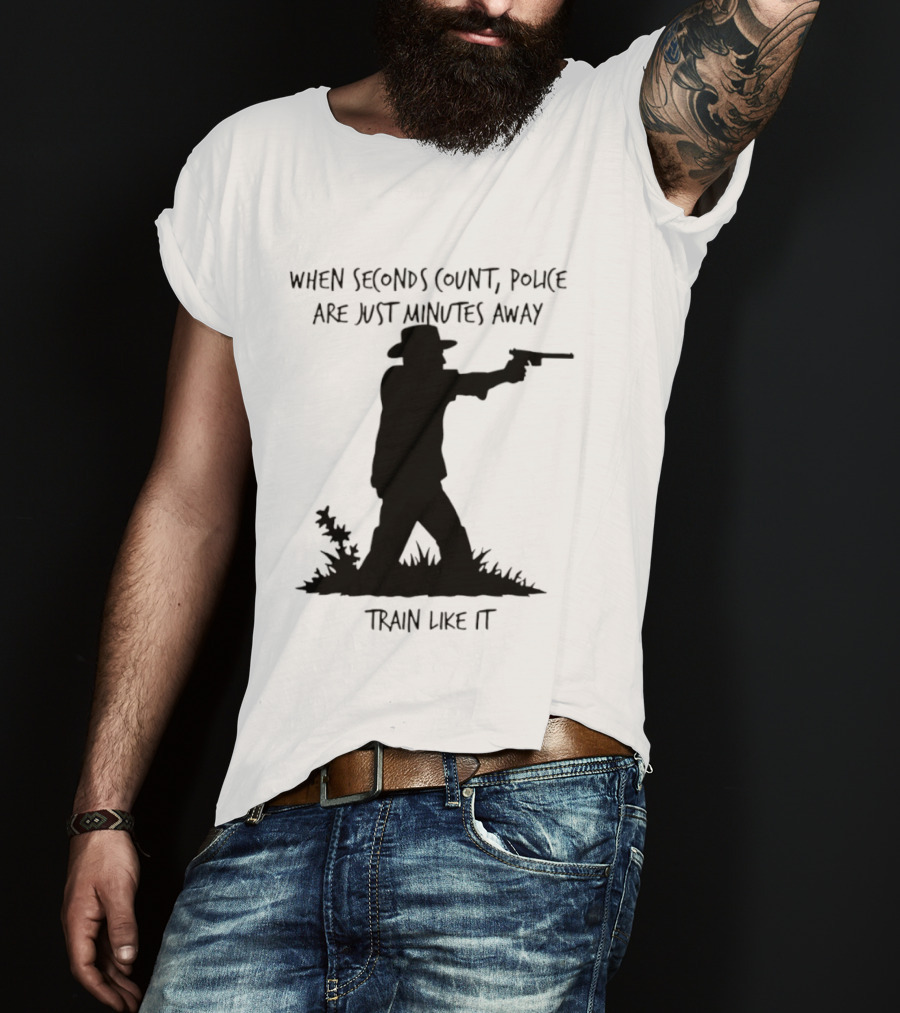 When Seconds Count Police Are Just Minutes Away Train Like It Silhouette Gunman In Grass T-Shirt