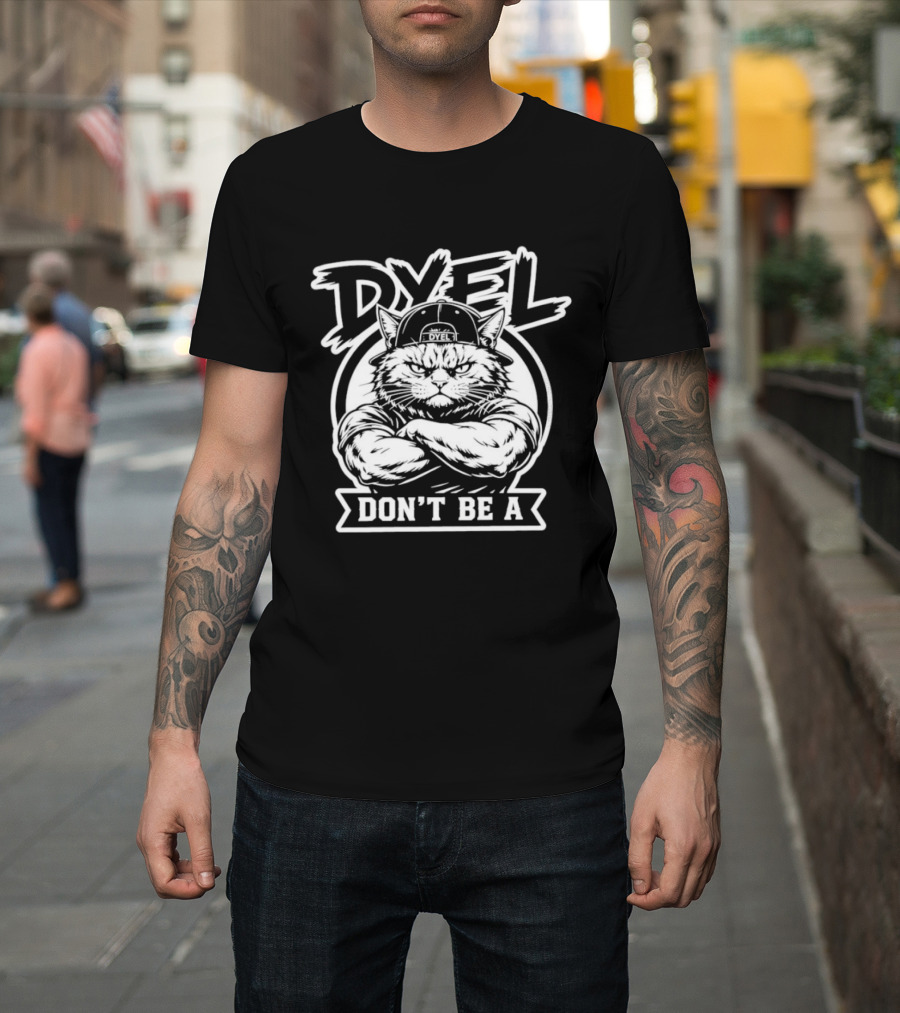 Don't Be A Dyel Muscular Cat Motivation T-Shirt