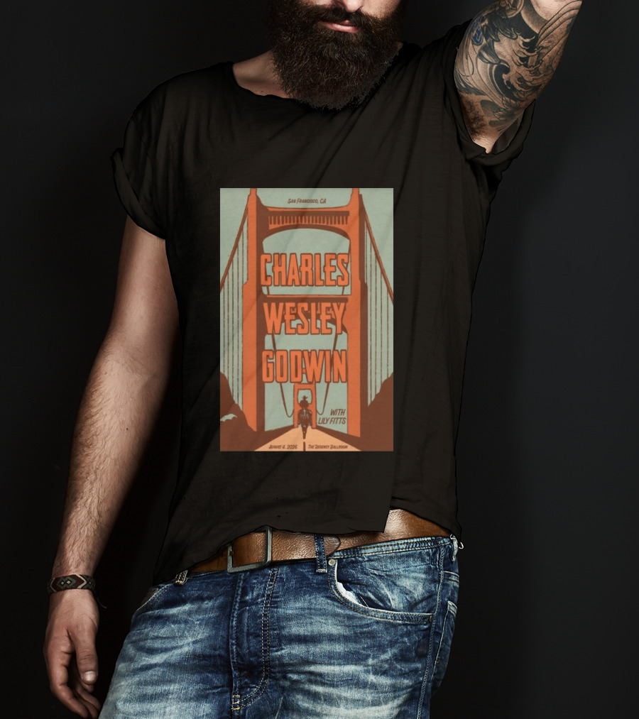 Charles Wesley Godwin August 4 2026 Regency Ballroom San Francisco Event With Lily Fitts T-Shirt