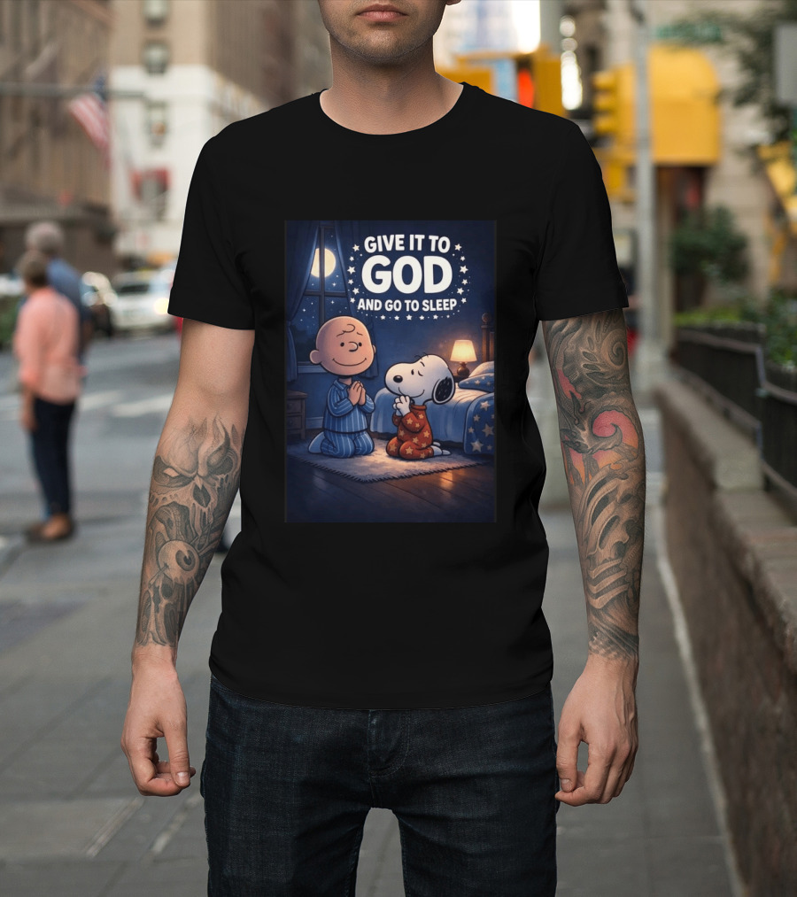 Give It To God And Go To Sleep Charlie Brown Snoopy Nighttime Scene T-Shirt