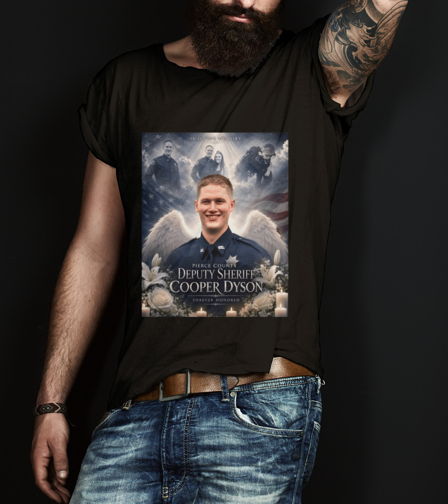 In Loving Memory Pierce County Deputy Sheriff Cooper Dyson Forever Honored Angel Wings American Flag Candles Lilies T-Shirt