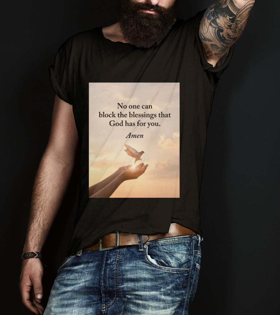 No One Can Block The Blessings That God Has For You Amen Hands Dove Sky Scene T-Shirt
