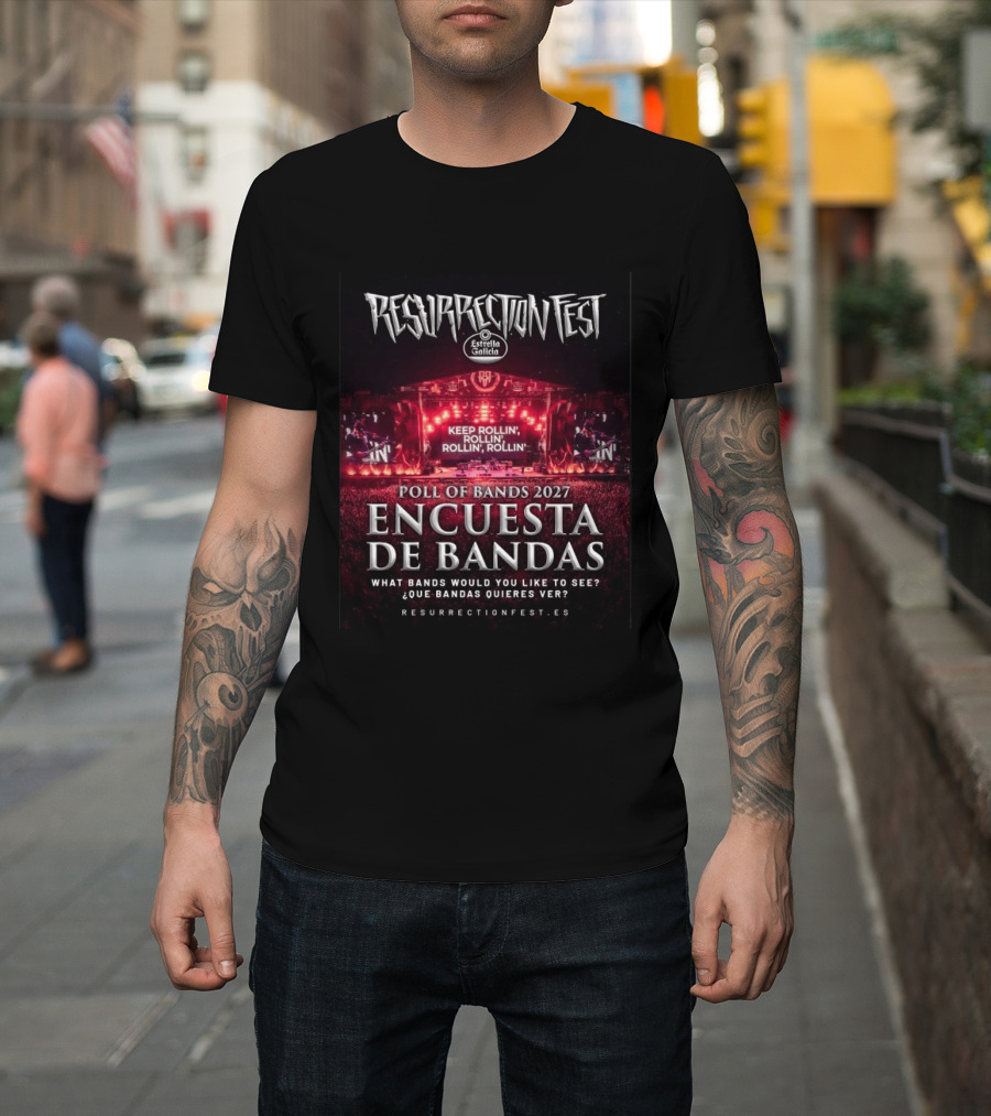 Resurrection Fest 2027 Band Poll Encuesta De Bandas Keep Rollin' Festival Stage T-Shirt