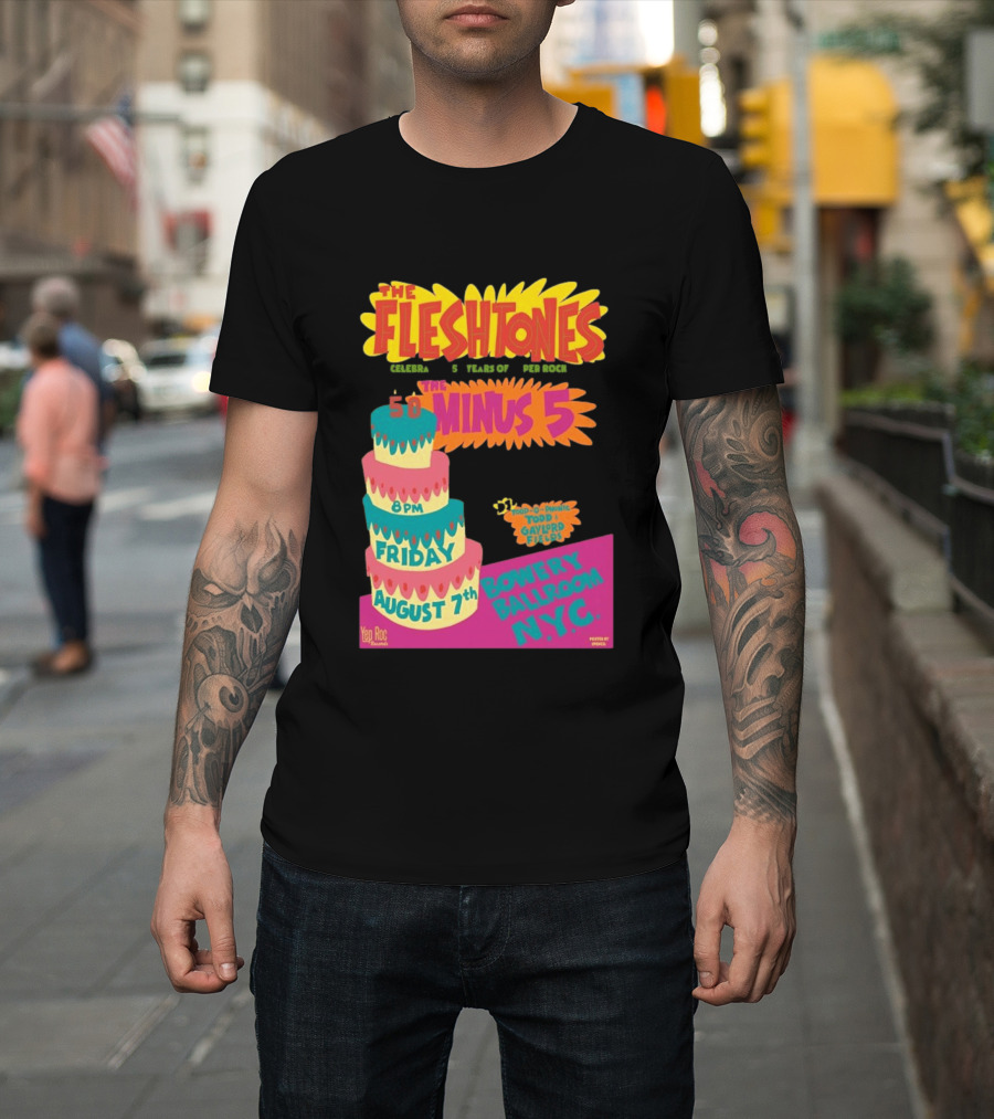 The Fleshtones And The Minus 5 Bowery Ballroom NYC August 7 Todd Gayford Fellers 2026 T-Shirt