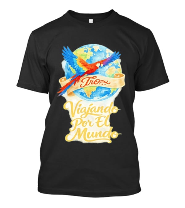 Tro Macaw Flying Across Globe Viaje Por El Mundo T-Shirt