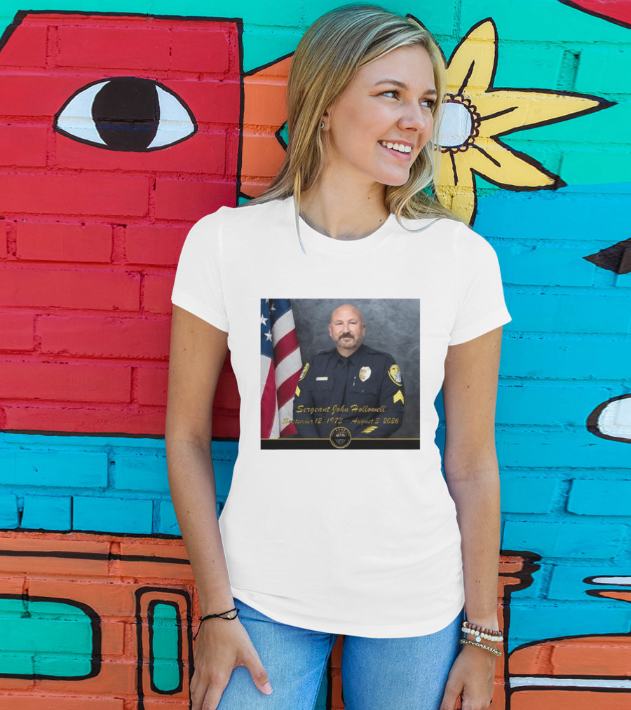Sergeant John Hollowell September 12 1973 August 3 2026 Memorial USA Flag Police T-Shirt