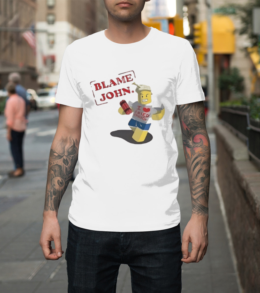 Blame John I Love Fried Chicken Classic Shedletsky Roblox T-Shirt